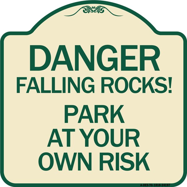 Danger Falling Rocks! Park Your Own Risk Heavy-Gauge Aluminum Sign, 18" H, TG-1818-24197